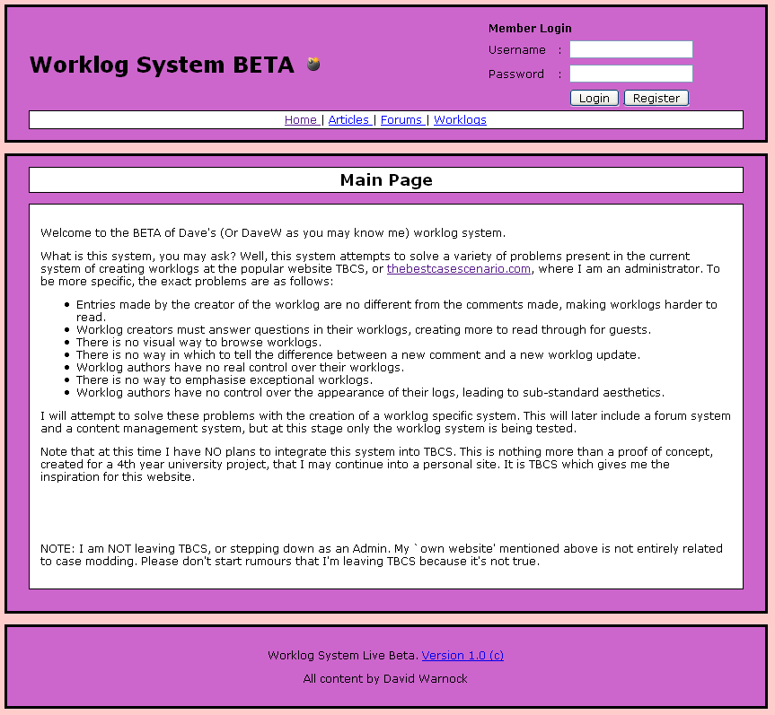 The worklog system. The garish colour scheme was actually added to help debug the stylesheets, but I ended up liking it enough to leave it in.